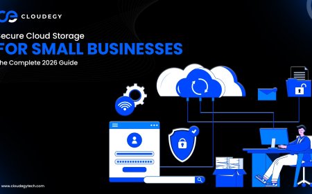 Secure Cloud Storage for Small Businesses: The Complete 2026 Guide