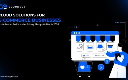 Cloud Solutions for E-commerce Businesses: Scale Faster, Sell Smarter & Stay Always Online in 2026